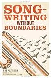 Songwriting Without Boundaries: Lyric Writing Exercises for Finding Your Voice