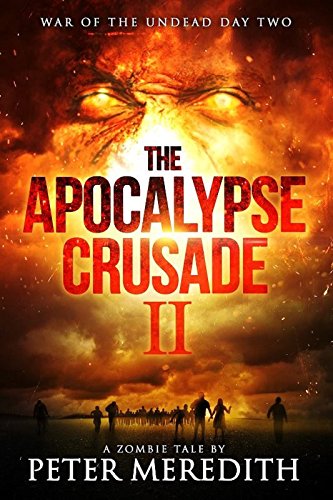 The Apocalypse Crusade 2 War of the Undead: A Zombie Tale by Peter Meredith