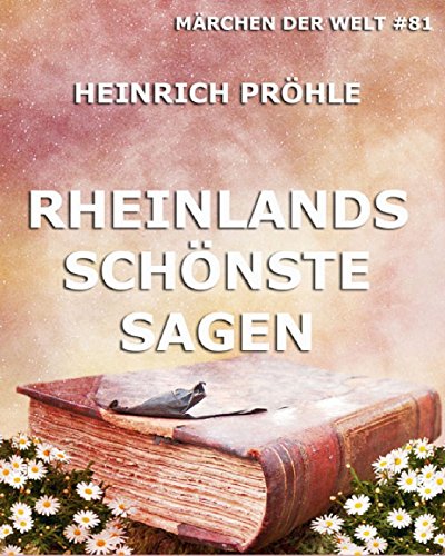 Rheinlands schönste Sagen: Märchen der Welt (German Edition)