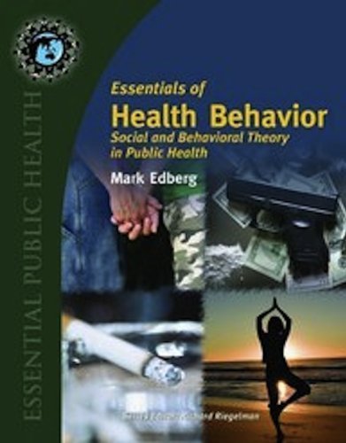 Essentials Of Health Behavior: Social And Behavioral Theory In Public Health (Texts in the Essential Public) 1st (first) edition by Edberg, Mark published by Jones & Bartlett Learning (2007) Paperback