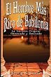 El Hombre Mas Rico de Babilonia: La Version Original Renovada y Revisada (Spanish Edition)