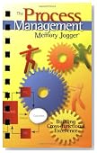 The Process Management Memory Jogger: A Pocket Guide for Building Cross-functional Excellence
