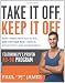 Take It Off, Keep It Off: How I Went from Fat to Fit . . . and You Can Too--Safely, Effectively, and Permanently