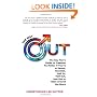 The Way Out: The Gay Man's Guide to Freedom No Matter if You're in Denial, Closeted, Half In, Half Out, Just Out or Been Around the Block