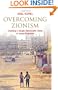 Overcoming Zionism: Creating a Single Democratic State in Israel/Palestine