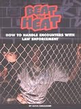 Beat the Heat : How to Handle Encounters with Law Enforcement