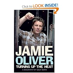 Jamie Oliver: Turning Up the Heat: A Biography