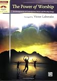 The Power of Worship: 10 Arrangements of Contemporary Praise and Worship Songs: Late Intermediate Piano (Alfred's Sacred Performer Collections)