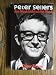 Peter Sellers: The Mask Behind the Mask: Biography of Peter Sellers