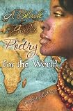 A Black Girls Poetry For the World