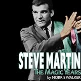 steve martin the magic years