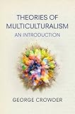 Theories of multiculturalism : an introduction