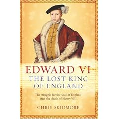 Edward VI: The Lost King of England