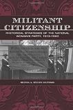 Militant Citizenship: Rhetorical Strategies of the National Womans Party, 1913-1920 (Presidential Rhetoric and Political Communication)