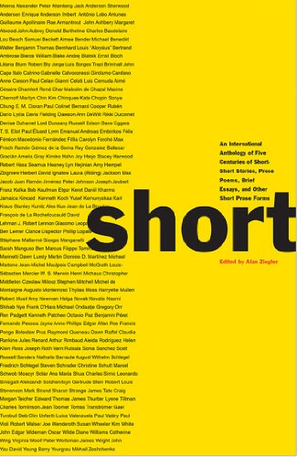 Short: An International Anthology of Five Centuries of Short-Short Stories, Prose Poems, Brief Essays, and Other Short Prose Forms