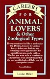 Careers for Animal Lovers & Other Zoological Types