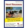 Henri Rousseau - Eine Kunstwerkstatt f�r 8- bis 12-J�hrige