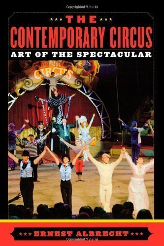 The Contemporary Circus: Art of the Spectacular by Albrecht, Ernest (2006) Paperback