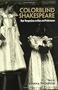 Colorblind Shakespeare: New Perspectives on Race and Performance