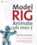 Model, Rig, Animate with 3ds max 7