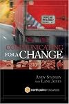 Communicating for a Change: Seven Keys to Irresistible Communication