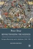 Revolutionising The Sciences : European Knowledge And Its Ambitions, 1500-1700