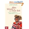 Altes Wissen f�r eine neue Zeit: Gespr�che mit Heilern und Schamanen des 21. Jahrhunderts