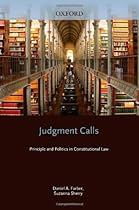 Judgment Calls: Principle and Politics in Constitutional Law