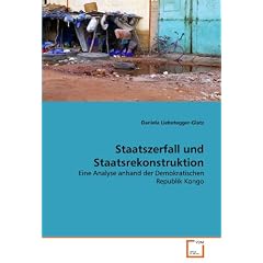 Staatszerfall und Staatsrekonstruktion: Eine Analyse anhand der Demokratischen Republik Kongo