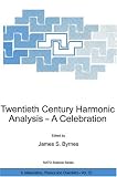 Twentieth Century Harmonic Analysis -- A Celebration (NATO SCIENCE SERIES: II: Mathematics, Physics and