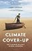 Climate Cover-Up: The Crusade to Deny Global Warming