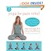 Yoga for Pain Relief: Simple Practices to Calm Your Mind and Heal Your Chronic Pain (The New Harbinger Whole-Body Healing Series)