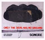Only The Devil Has No Dreams