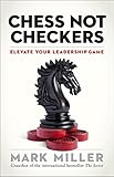 Chess not checkers : elevate your leadership game