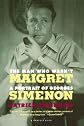 The Man Who Wasn't Maigret: A Portrait of Georges Simenon (A Harvest Book)