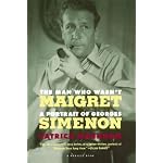 The Man Who Wasn't Maigret: A Portrait of Georges Simenon (A Harvest Book) book cover