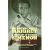The Man Who Wasn't Maigret: A Portrait of Georges Simenon (Harvest Book)