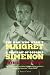 The Man Who Wasn't Maigret: A Portrait of Georges Simenon (A Harvest Book)
