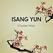 Search : Isang Yun: Chamber Music