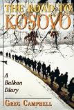 The Road to Kosovo: A Balkan Diary