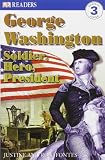 George Washington: Soldier, Hero, President (DK Readers: Level 3) by Fontes, Justine, Fontes, Ron (2013) Paperback