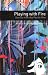Playing with Fire (Pacific) (Oxford Bookworms Library)