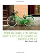 Wealth and income of the American people;: A survey of the economic consequences of the war,