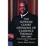Supreme Court Opinions of Clarence Thomas 1991-2006: A Conservative's Perspective book cover