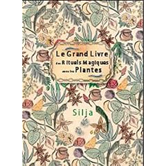 Le grand livre des rituels magiques avec les plantes
