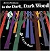 In the Dark, Dark Wood