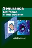 Segurança Eletrônica - Técnico Instalador (Portuguese Edition)