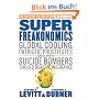 SuperFreakonomics: Global Cooling, Patriotic Prostitutes And Why Suicide Bombers Should Buy Life Insurance