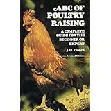 abc of poultry raising a complete guide for the beginner or expert