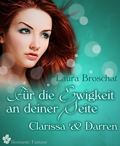 Für die Ewigkeit an deiner Seite: Clarissa und Darren (German Edition)